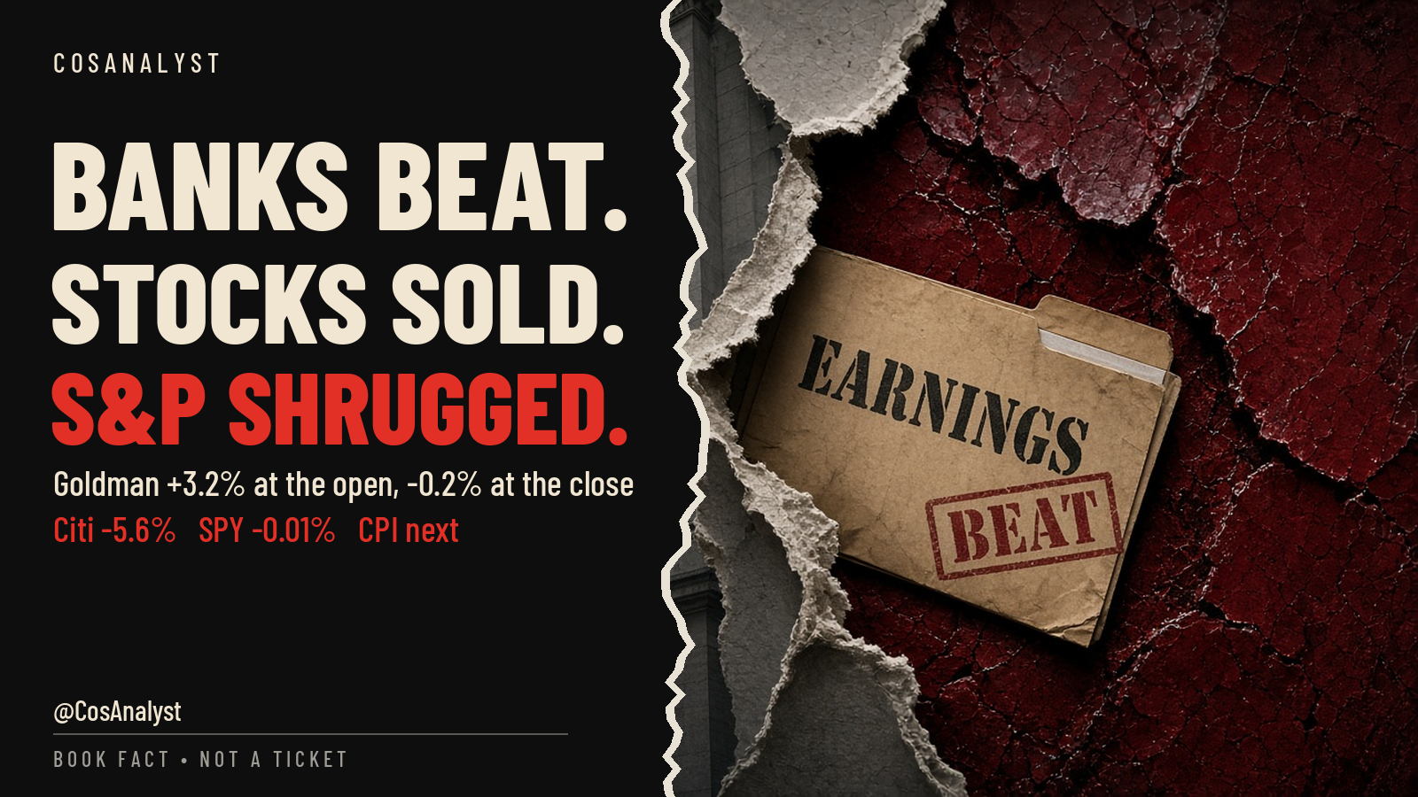 Banks beat. Stocks sold. S&P shrugged. A bank facade torn open to reveal an EARNINGS BEAT folder. @CosAnalyst